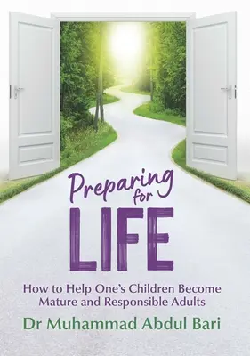 Príprava na život: Ako pomôcť svojim deťom stať sa zrelými a zodpovednými dospelými - Preparing for Life: How to Help One's Children Become Mature and Responsible Adults