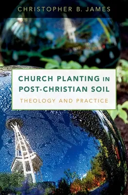 Zakladanie cirkvi v postkresťanskej pôde: teológia a prax - Church Planting in Post-Christian Soil: Theology and Practice