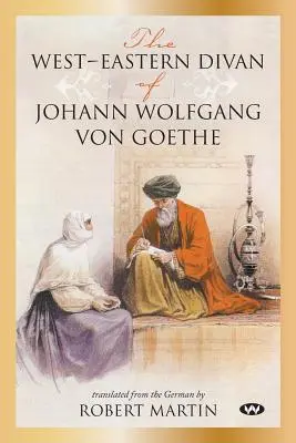 Západovýchodný diván Johanna Wolfganga von Goetheho - The West-Eastern Divan of Johann Wolfgang von Goethe