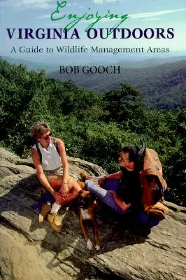Užívanie si Virginie v prírode: Sprievodca po oblastiach s voľne žijúcimi živočíchmi a rastlinami - Enjoying Virginia Outdoors: A Guide to Wildlife Management Areas