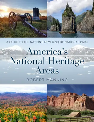 Oblasti amerického národného dedičstva: Sprievodca po nových národných parkoch - America's National Heritage Areas: A Guide to the Nation's New Kind of National Park