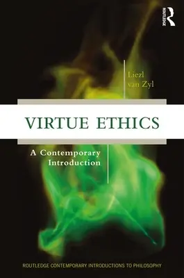 Etika cnosti - súčasný úvod - Virtue Ethics - A Contemporary Introduction