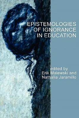 Epistemológie nevedomosti vo vzdelávaní - Epistemologies of Ignorance in Education