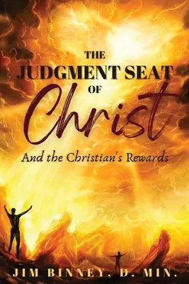 Kristov súdny stolec: A odmeny pre kresťana - The Judgment Seat of Christ: And the Christian's Rewards