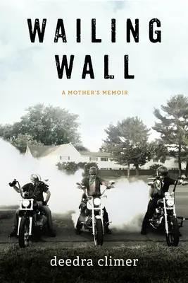 Múr nárekov: Spomienky matky - Wailing Wall: A Mother's Memoir