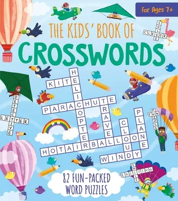 Detská kniha krížoviek: 82 zábavných slovných hádaniek - The Kids' Book of Crosswords: 82 Fun-Packed Word Puzzles