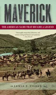Maverick: Americké meno, ktoré sa stalo legendou - Maverick: The American Name That Became a Legend