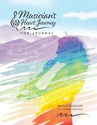Cesta hudobníkovho srdca - Denník: Kurz písania denníka a denný záznamník pre hudobníkov: Objavte hlas svojej vnútornej hudobnej múzy - Musician's Heart Journey - The Journal: A Journaling Course and Daytimer for Musicians: Discover the Voice of Your Inner Musical Muse