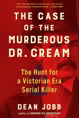 Prípad vraždiaceho doktora Smetanu: Pátranie po sériovom vrahovi z viktoriánskej éry - The Case of the Murderous Dr. Cream: The Hunt for a Victorian Era Serial Killer