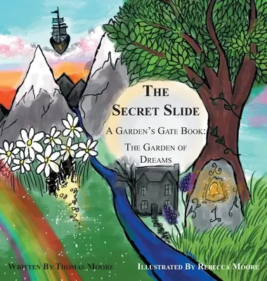 Tajná šmykľavka: Brána záhrady: Kniha o snoch: Kniha: Záhrada snov: Brána brány: Záhrada snov - The Secret Slide: A Garden's Gate Book: The Garden of Dreams