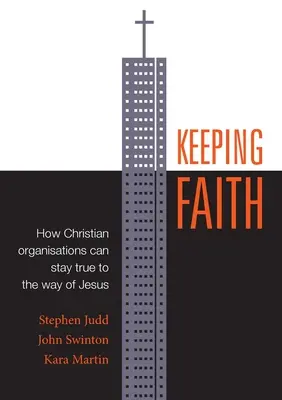 Zachovanie viery: Ako môžu kresťanské organizácie zostať verné Ježišovej ceste - Keeping Faith: How Christian Organisations Can Stay True to the Way of Jesus
