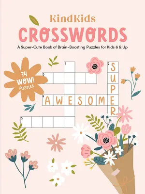 Kindkids Krížovky: Superroztomilá kniha hádaniek pre deti od 6 rokov - Kindkids Crosswords: A Super-Cute Book of Brain-Boosting Puzzles for Kids 6 & Up