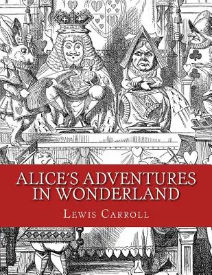 Alenkine dobrodružstvá v krajine zázrakov: Pôvodné vydanie z roku 1865 - Alices Adventures in Wonderland: Original Edition of 1865