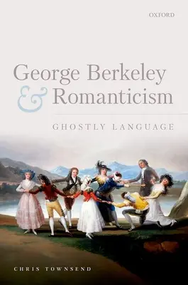 George Berkeley a romantizmus: Ghostly Language / Prízračný jazyk - George Berkeley and Romanticism: Ghostly Language
