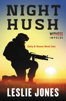 Nočné ticho: Povinnosť a česť - kniha prvá - Night Hush: Duty & Honor Book One