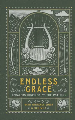 Nekonečná milosť: Modlitby inšpirované žalmami - Endless Grace: Prayers Inspired by the Psalms