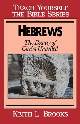 Židom: Krása Krista odhalená - Hebrews: The Beauty of Christ Unveiled