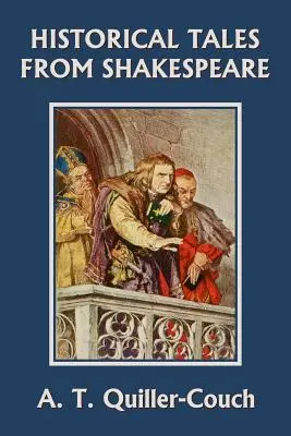 Historické príbehy od Shakespeara (Yesterday's Classics) - Historical Tales from Shakespeare (Yesterday's Classics)