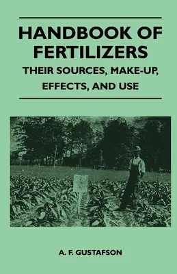 Príručka hnojív - ich zdroje, zloženie, účinky a použitie - Handbook of Fertilizers - Their Sources, Make-Up, Effects, and Use