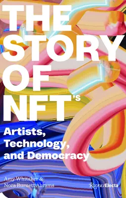 Príbeh Nfts: Umelec, technológia a demokracia - The Story of Nfts: Artists, Technology, and Democracy