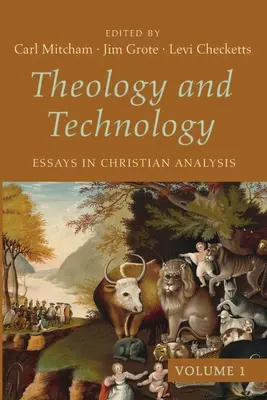 Teológia a technika, 1. zväzok - Theology and Technology, Volume 1