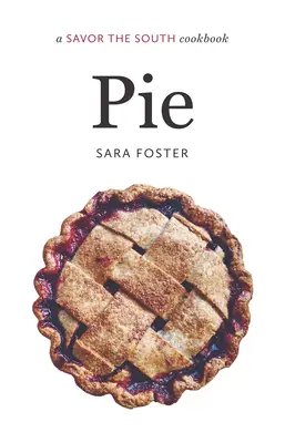Koláč: kuchárska kniha Savor the South - Pie: a Savor the South cookbook