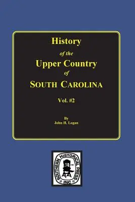 Dejiny Hornej krajiny Južnej Karolíny, zv. 2. - History of the Upper Country of South Carolina, Vol. #2.