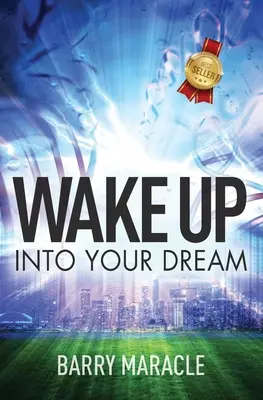 Prebuď sa do svojho sna - Wake Up Into Your Dream