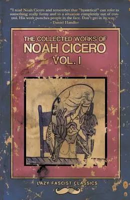 Súborné dielo Noeho Cicerona I. zväzok - The Collected Works of Noah Cicero Vol. I