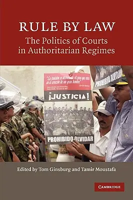 Vláda podľa zákona: Politika súdov v autoritárskych režimoch - Rule by Law: The Politics of Courts in Authoritarian Regimes