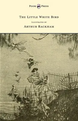 Biely vtáčik - ilustroval Arthur Rackham - The Little White Bird - Illustrated by Arthur Rackham