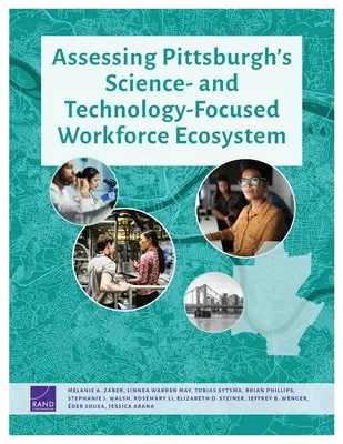 Hodnotenie ekosystému pracovných síl v Pittsburghu zameraných na vedu a technológie - Assessing Pittsburgh's Science- And Technology-Focused Workforce Ecosystem