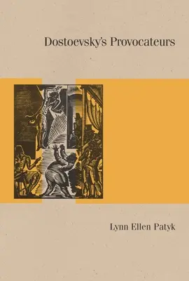 Dostojevského provokatéri - Dostoevsky's Provocateurs