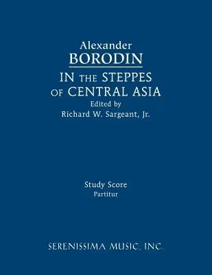 V stepiach Strednej Ázie: V stredoeurópskych krajinách: Študijná partitúra - In the Steppes of Central Asia: Study score