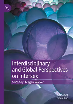 Interdisciplinárne a globálne perspektívy intersexuálnych osôb - Interdisciplinary and Global Perspectives on Intersex