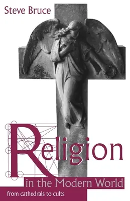Náboženstvo v modernom svete: Od katedrál ku kultom - Religion in the Modern World: From Cathedrals to Cults
