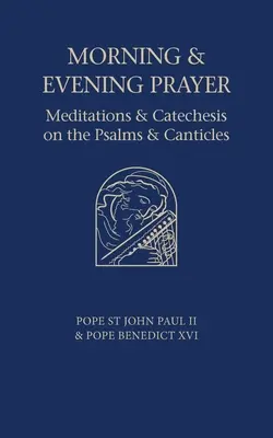 Ranná a večerná modlitba: Publikácie: Meditácie a katechézy o žalmoch a kantikách - Morning and Evening Prayer: Meditations and Catechesis on Psalms and Canticles