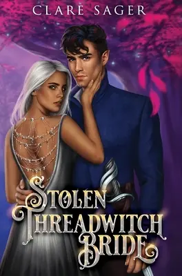Ukradnutá nevesta na niti - Stolen Threadwitch Bride
