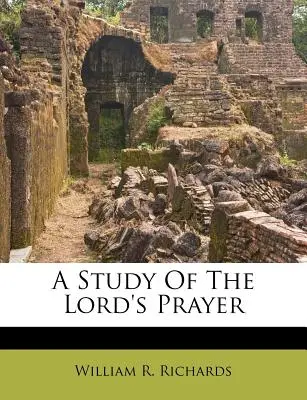 Štúdia o modlitbe Pána - A Study of the Lord's Prayer
