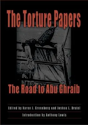 Dokumenty o mučení: Cesta do Abú Ghraibu - The Torture Papers: The Road to Abu Ghraib