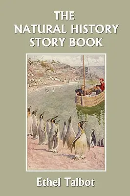 Prírodopisná kniha (Včerajšia klasika) - The Natural History Story Book (Yesterday's Classics)