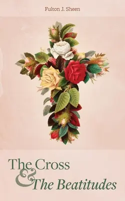 Kríž a blahoslavenstvá - The Cross and the Beatitudes