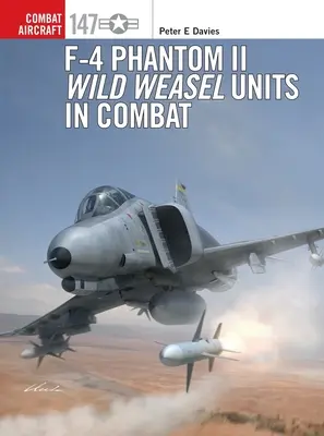 Jednotky F-4 Phantom II Wild Weasel v boji - F-4 Phantom II Wild Weasel Units in Combat