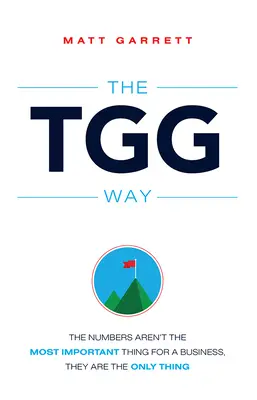 The Tgg Way: Čísla nie sú pre podnik najdôležitejšie, sú jedinou vecou - The Tgg Way: The Numbers Aren't the Most Important Thing for a Business, They Are the Only Thing