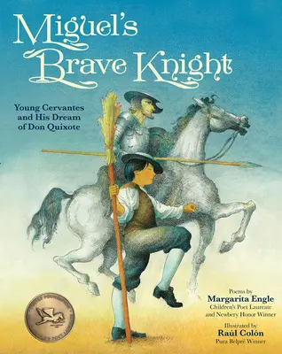 Miguelov odvážny rytier: Mladý Cervantes a jeho sen o Donovi Quijotovi - Miguel's Brave Knight: Young Cervantes and His Dream of Don Quixote
