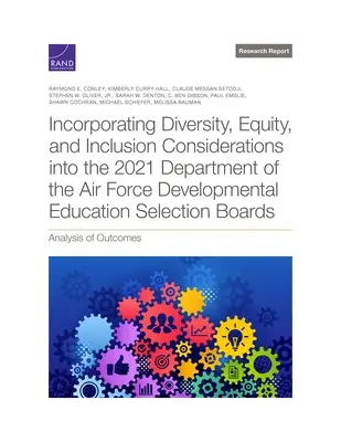 Začlenenie aspektov rozmanitosti, rovnosti a inklúzie do výberových komisií pre rozvojové vzdelávanie 2021 ministerstva letectva: Anal - Incorporating Diversity, Equity, and Inclusion Considerations Into the 2021 Department of the Air Force Developmental Education Selection Boards: Anal