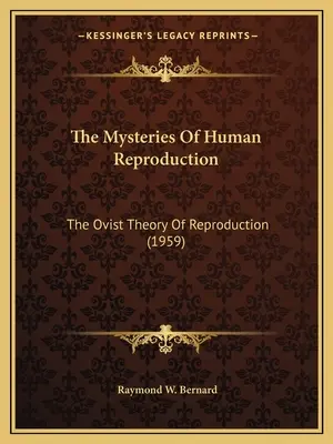 Záhady ľudskej reprodukcie: The Ovist Theory Of Reproduction (1959) - The Mysteries Of Human Reproduction: The Ovist Theory Of Reproduction (1959)