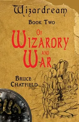 O čarodejníctve a vojne: Wizardream, kniha druhá - Of Wizardry and War: Wizardream Book Two