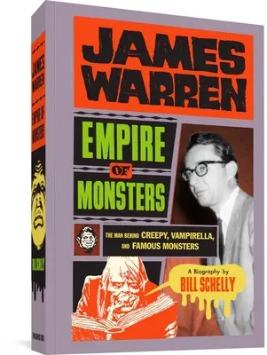 James Warren, Ríša netvorov: Warren: Muž, ktorý stojí za Creepy, Vampirellou a slávnymi príšerami - James Warren, Empire of Monsters: The Man Behind Creepy, Vampirella, and Famous Monsters