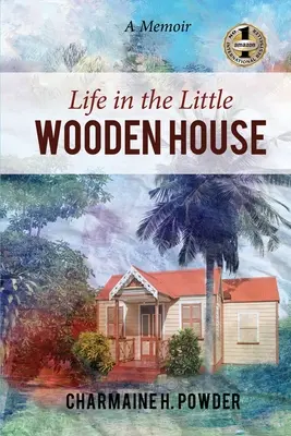 Život v malom drevenom domčeku: V malom domčeku: Spomienky - Life in the Little Wooden House: A Memoir